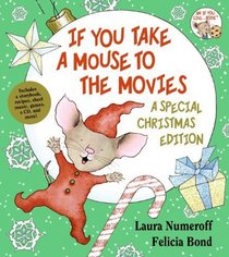 If You Take a Mouse to the Movies (Special Christmas Edition) (If You Give...)