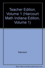 Teacher Edition, Volume 1 (Harcourt Math Indiana Edition, Volume 1)