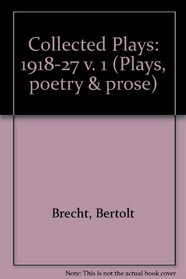 Brecht Collected Plays: Baal, Drums in the Night, in the Jungle of Cities, a Respectable Wedding and Other One Act Plays (His Plays, poetry and prose)