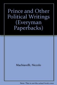Prince and Other Political Writings (Everyman Paperbacks)