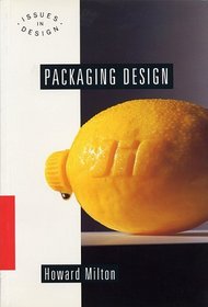 Packaging Design ((Issues in Design Ser.)) ((Issues in Design Ser.))