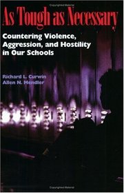 As Tough as Necessary: Countering Violence, Aggression, and Hostility in Our Schools