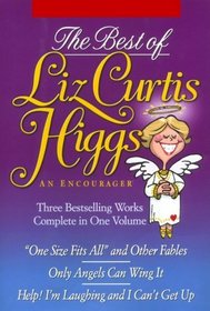 The Best of Liz Curtis Higgs: An Encourager: 3 Books in 1