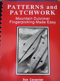 Patterns and Patchwork: Mountain Dulcimer Fingerpicking Made Easy