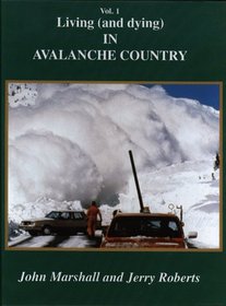 Volume One Living and Dying in Avalanche Country