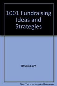 1001 Fundraising Ideas and Strategies: For charity and other not-for-profit groups in Canada