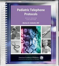 Pediatric Telephone Protocols: Office Verision