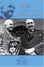 Israel and the Legacy of Harry S. Truman (Truman Legacy) (Truman Legacy Series)