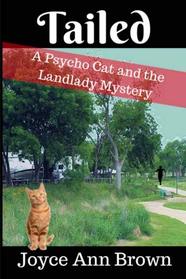 Tailed: A Psycho Cat and the Landlady Mystery (Psycho Cat and the Landlady Mysteries) (Volume 4)