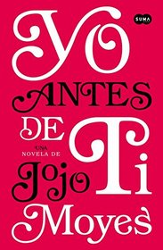 Yo antes de ti (Spanish Edition)