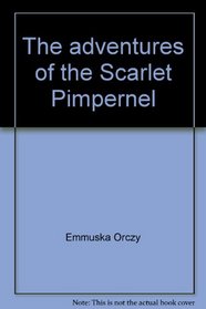 The adventures of the Scarlet Pimpernel