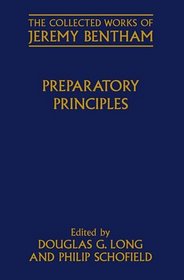 Preparatory Principles (The Collected Works of Jeremy Bentham)
