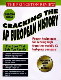 Princeton Review: Cracking the AP: European History, 1999-2000 Edition (Cracking the Ap. European History)