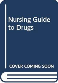 Nursing Guide to Drugs