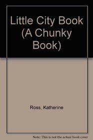 THE LITTLE CITY BOOK-CHUNKY BO (A Chunky Book)