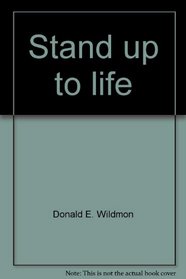 Stand up to life: A Man's Reflection on Living