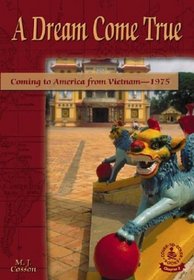 Dream Come True: Coming to America from Vietnam1975 (Cover-to-Cover Chapter 2 Books: Coming to America)