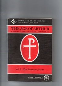 The Age of Arthur: Volume 2: The Successor States (Age of Arthur a History of the British Isles from 350 to 650) (v. 2)