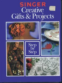 Singer Creative Gifts & Projects Step-By-Step