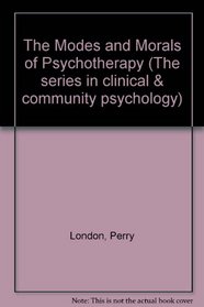 The Modes And Morals Of Psychotherapy (Clinical and Community Psychology)