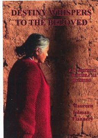 Destiny Whispers to the Beloved/ El Distino Susurra Al Querido: Poems of Mexico and the Americas