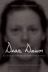 Dear Dawn: Aileen Wuornos in Her Own Words