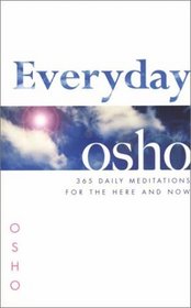 Everyday Osho: 365 Daily Meditations for the Here and Now