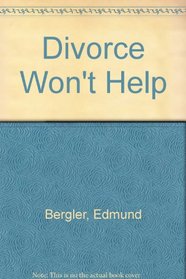 DIVORCE WON'T HELP