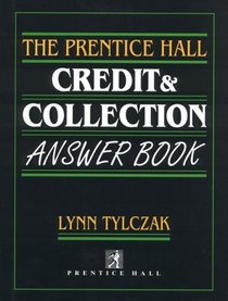 The Prentice Hall Credit and Collection Answer Book