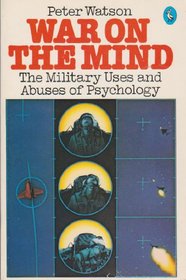 War on the Mind: Military Uses and Abuses of Psychology (Pelican)
