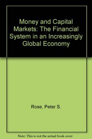 Money and Capital Markets: The Financial System in an Increasingly Global Economy