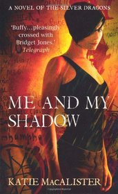 Me and My Shadow  (Silver Dragons, Bk 3) (U. K. edition)
