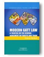 Modern GATT Law: A Treatise on the General Agreement on Tariffs and Trade