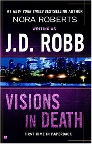 Visions in Death (In Death, Bk 19)