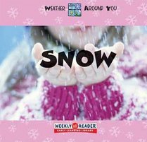 Snow (Ganeri, Anita, Weather Around You.)