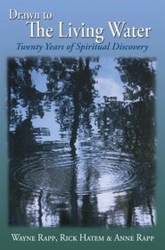 Drawn to The Living Water: Twenty Years of Spiritual Discovery