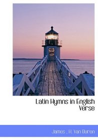 Latin Hymns in English Verse