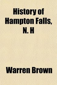 History of Hampton Falls, N. H