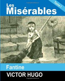 Les Miserables: Tome I - FANTINE (French Edition)
