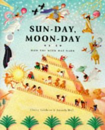 'SUN-DAY, MOON-DAY: HOW THE WEEK WAS MADE'