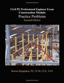 Civil PE Construction Module, Practice Problems, Second Edition