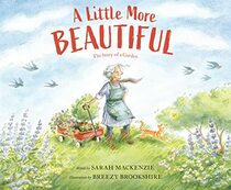 A Little More Beautiful: The Story of a Garden