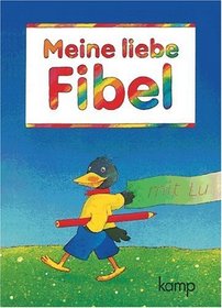 Meine liebe Fibel. Ausgabe A. Schlerbuch Druckschrift. RSR. Erstlesewerk fr Grundschulen. (Lernmaterialien)