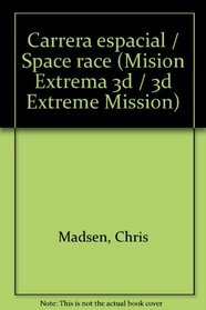 Carrera espacial / Space race (Mision Extrema 3d / 3d Extreme Mission) (Spanish Edition)