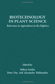 Biotechnology in Plant Science: Relevance to Agriculture in the Eighties