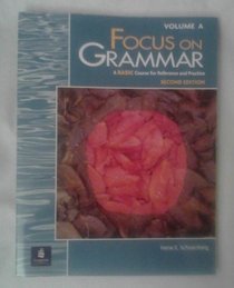 Forcus on Grammar, Second Edition (Split Student Book Vol. A, Advanced Level)