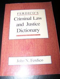 Ferdico's Criminal Law and Justice Dictionary