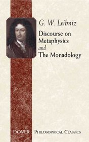 Discourse on Metaphysics and The Monadology