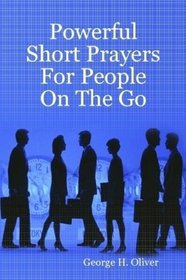 Powerful Short Prayers For People On The Go
