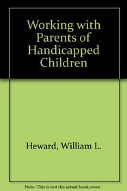 Working with Parents of Handicapped Children